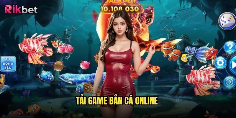 Tải game bắn cá online