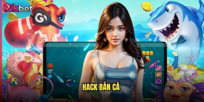 Hack bắn cá