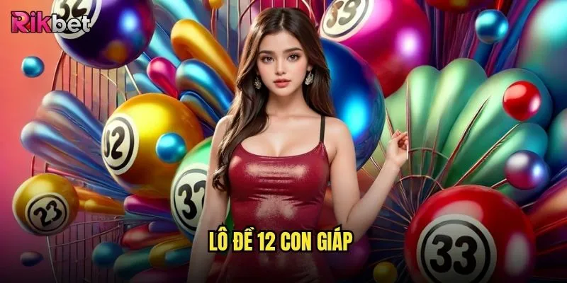 Lô đề 12 con giáp